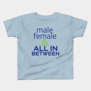 Male, female & all in between Kids T-Shirt